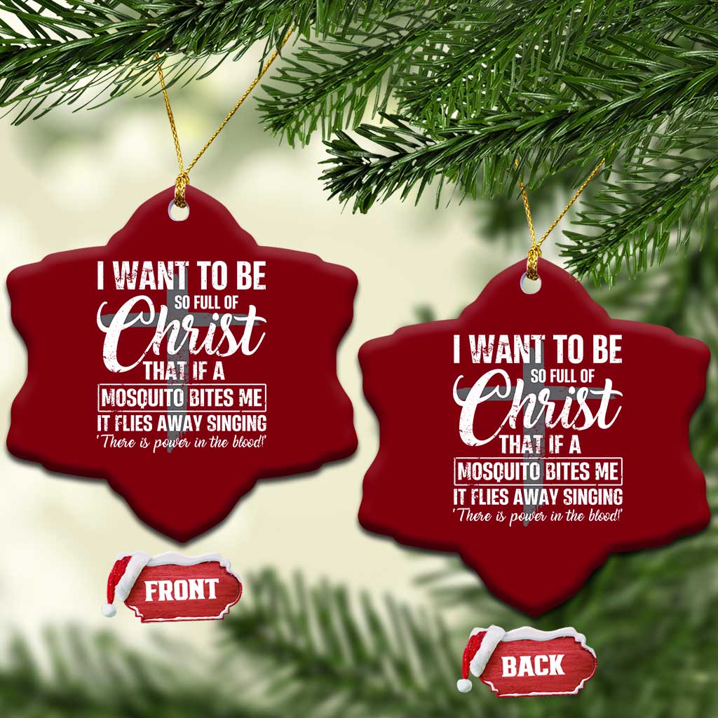 I Want To Be So Full Of Christ Ceramic Ornament Funny Christian Prayer TS11 Print Your Wear