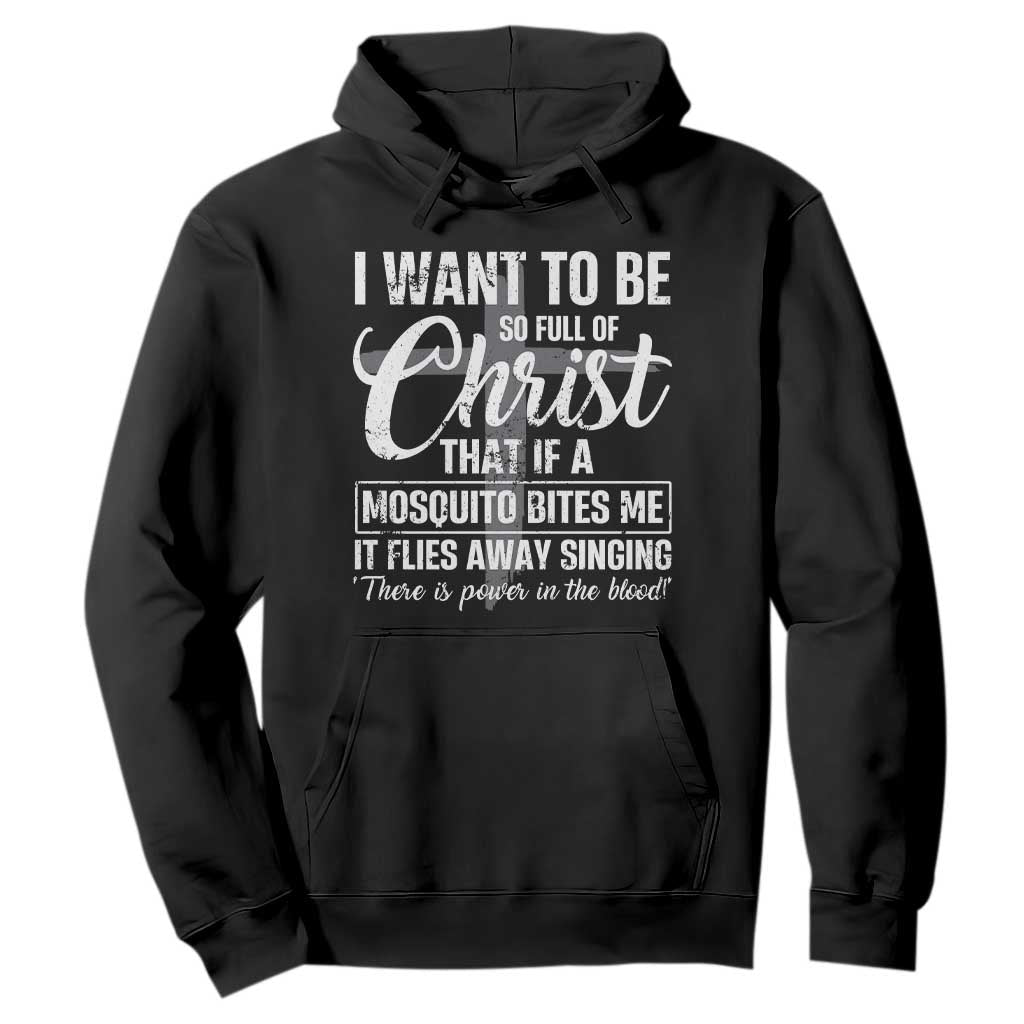 I Want To Be So Full Of Christ Hoodie Funny Christian Prayer TS11 Black Print Your Wear
