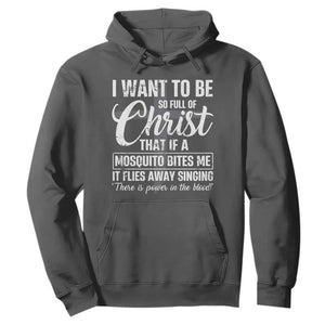 I Want To Be So Full Of Christ Hoodie Funny Christian Prayer TS11 Dark Heather Print Your Wear