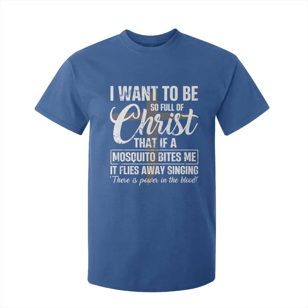 I Want To Be So Full Of Christ T Shirt For Kid Funny Christian Prayer TS11 Royal Blue Print Your Wear