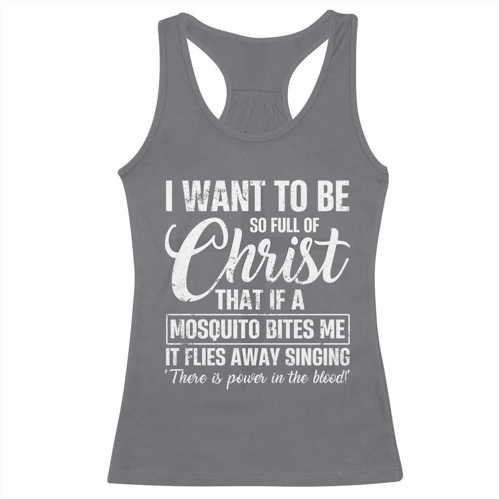 I Want To Be So Full Of Christ Racerback Tank Top Funny Christian Prayer TS11 Charcoal Print Your Wear