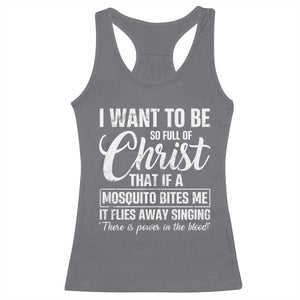 I Want To Be So Full Of Christ Racerback Tank Top Funny Christian Prayer TS11 Charcoal Print Your Wear