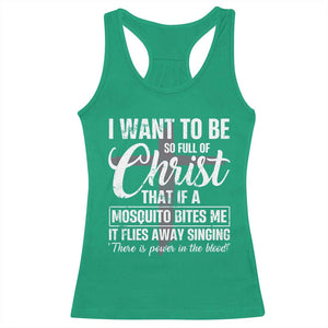 I Want To Be So Full Of Christ Racerback Tank Top Funny Christian Prayer TS11 Irish Green Print Your Wear