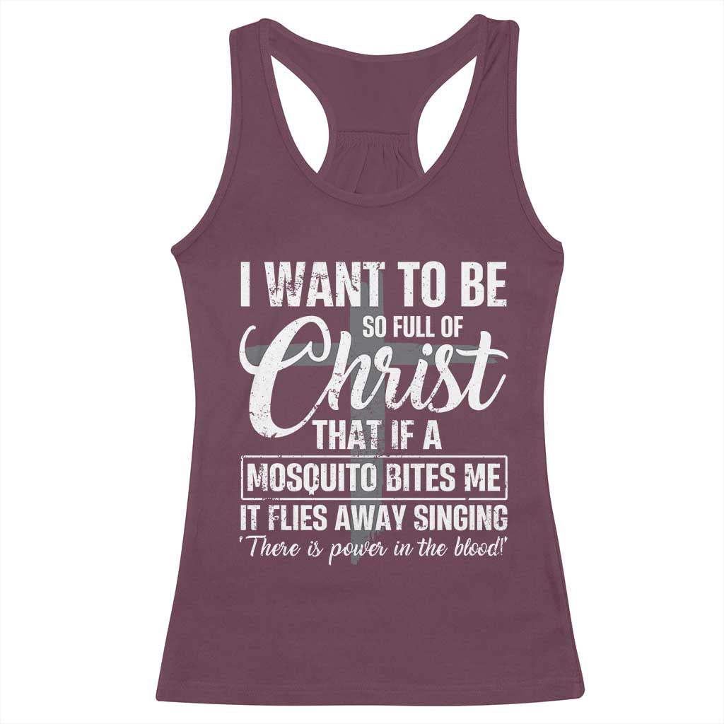 I Want To Be So Full Of Christ Racerback Tank Top Funny Christian Prayer TS11 Maroon Print Your Wear