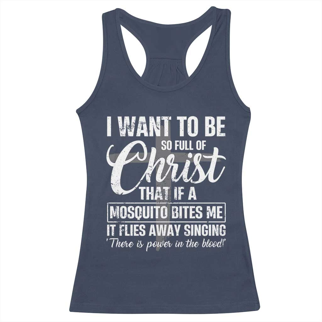I Want To Be So Full Of Christ Racerback Tank Top Funny Christian Prayer TS11 Navy Print Your Wear