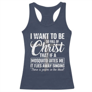 I Want To Be So Full Of Christ Racerback Tank Top Funny Christian Prayer TS11 Navy Print Your Wear