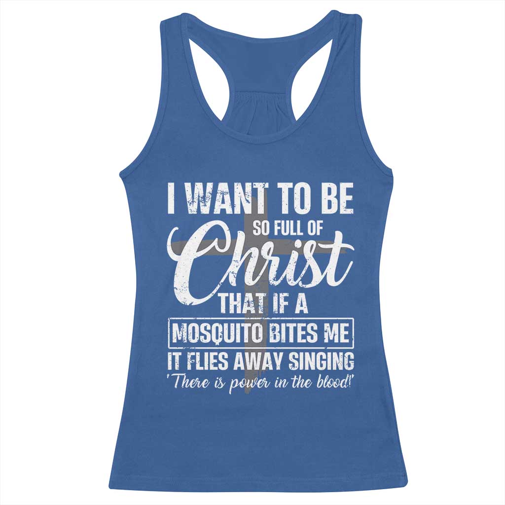I Want To Be So Full Of Christ Racerback Tank Top Funny Christian Prayer TS11 Royal Blue Print Your Wear