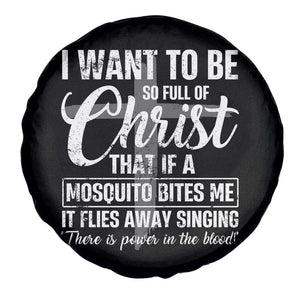 I Want To Be So Full Of Christ Spare Tire Cover Funny Christian Prayer TS11 Print Your Wear