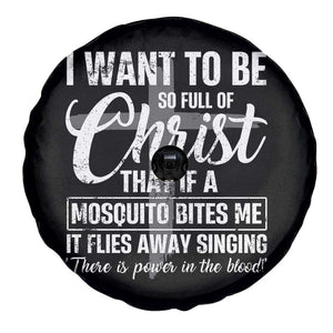 I Want To Be So Full Of Christ Spare Tire Cover Funny Christian Prayer TS11 Print Your Wear