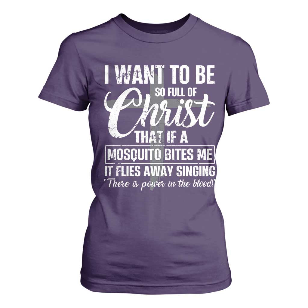 I Want To Be So Full Of Christ T Shirt For Women Funny Christian Prayer TS11 Purple Print Your Wear