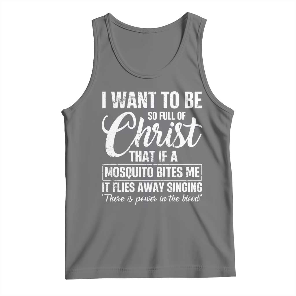 I Want To Be So Full Of Christ Tank Top Funny Christian Prayer TS11 Black Heather Print Your Wear