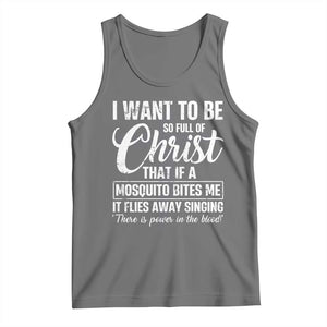 I Want To Be So Full Of Christ Tank Top Funny Christian Prayer TS11 Black Heather Print Your Wear