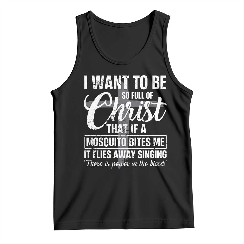 I Want To Be So Full Of Christ Tank Top Funny Christian Prayer TS11 Black Print Your Wear