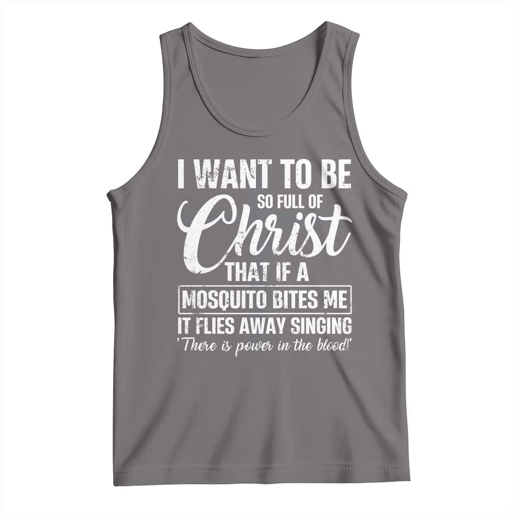 I Want To Be So Full Of Christ Tank Top Funny Christian Prayer TS11 Deep Heather Print Your Wear