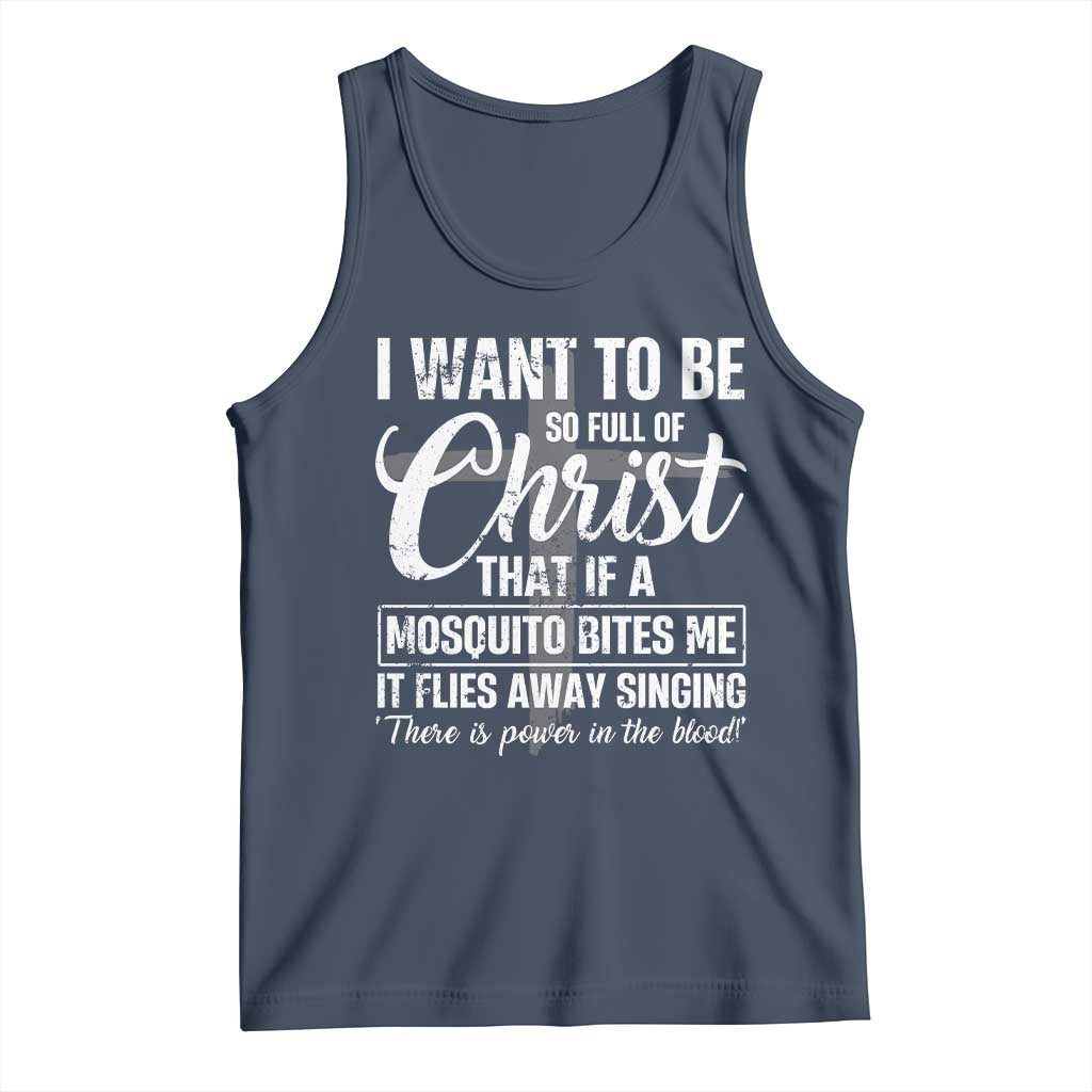 I Want To Be So Full Of Christ Tank Top Funny Christian Prayer TS11 Navy Print Your Wear