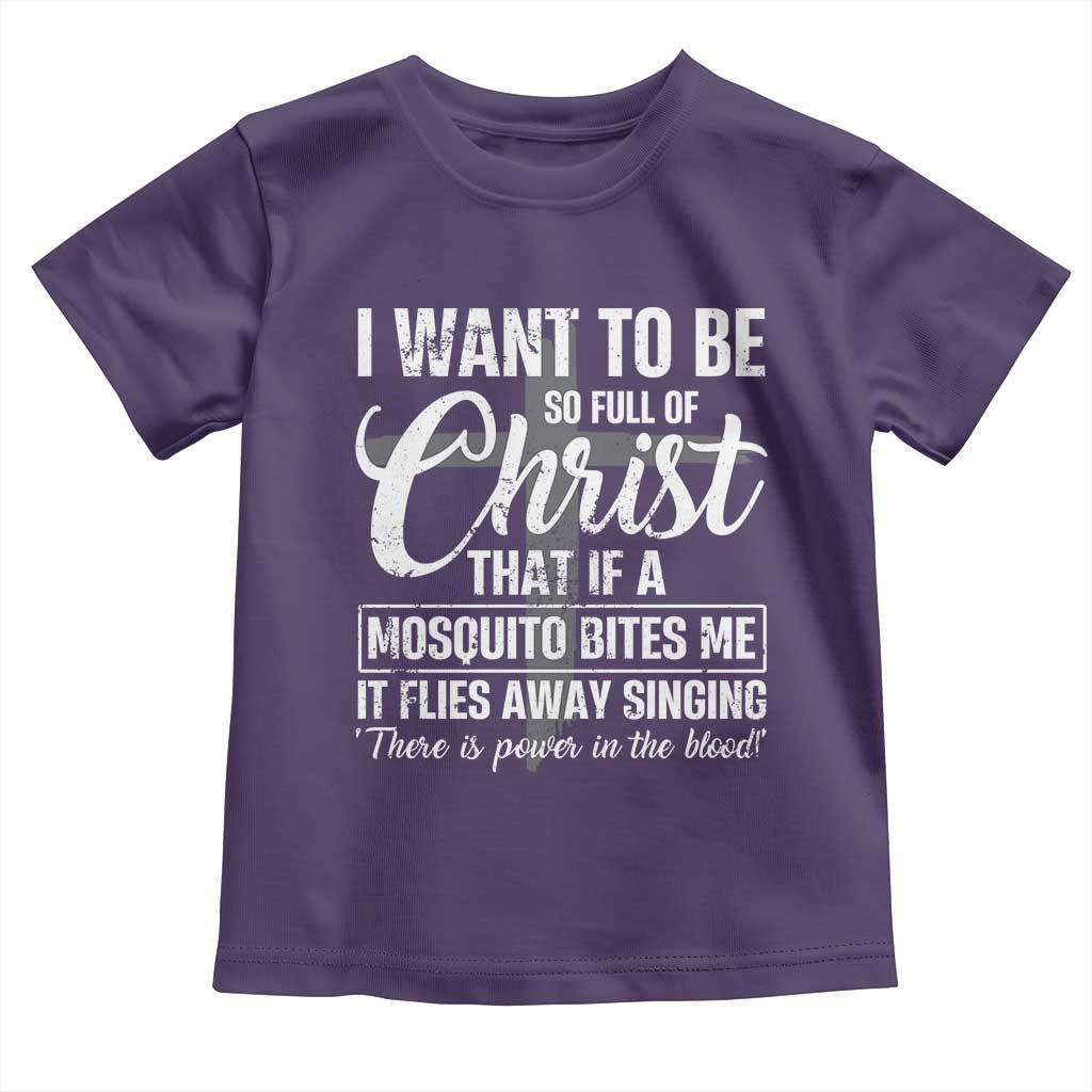I Want To Be So Full Of Christ Toddler T Shirt Funny Christian Prayer TS11 Purple Print Your Wear