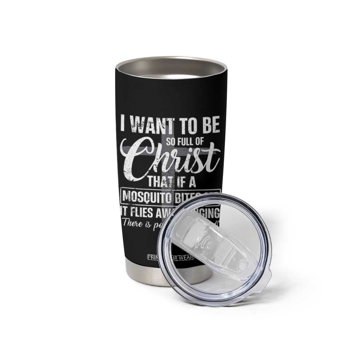 I Want To Be So Full Of Christ Tumbler Cup Funny Christian Prayer TS11 Print Your Wear