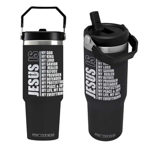 Jesus Is My Everything My God My Lord And Savior Christian Flip Straw Tumbler TS11 One Size: 30 oz Black Print Your Wear