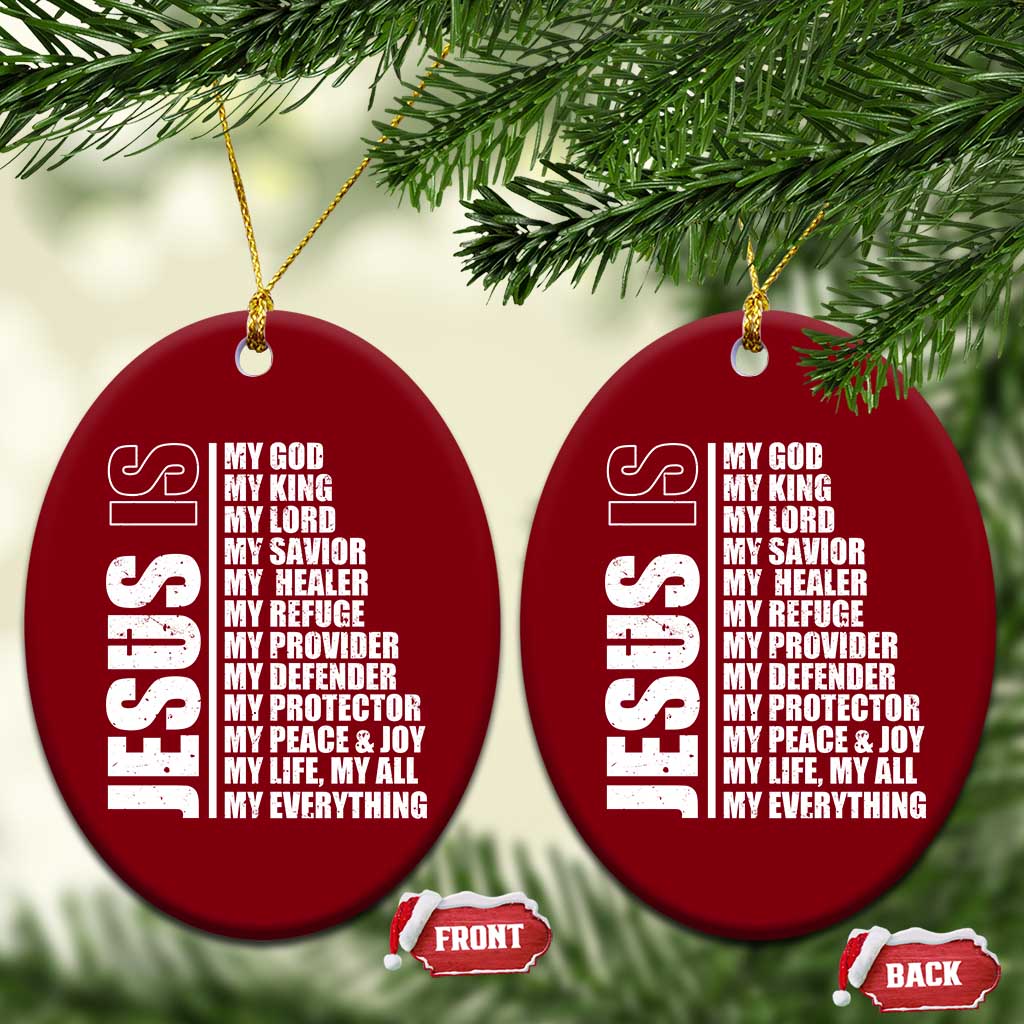 Jesus Is My Everything My God My Lord And Savior Christian Ceramic Ornament TS11 Print Your Wear