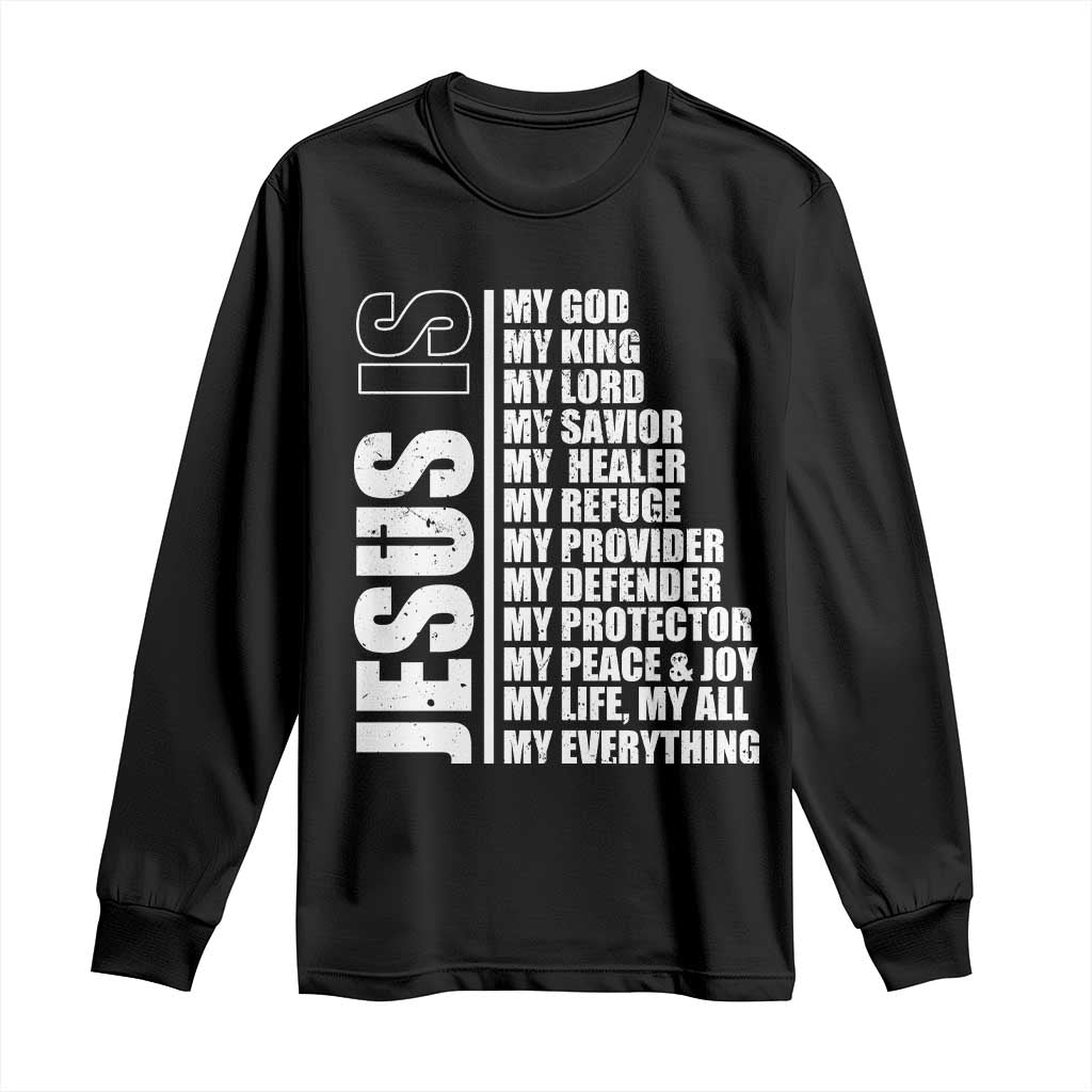 Jesus Is My Everything My God My Lord And Savior Christian Long Sleeve Shirt TS11 Black Print Your Wear