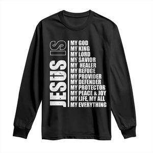 Jesus Is My Everything My God My Lord And Savior Christian Long Sleeve Shirt TS11 Black Print Your Wear