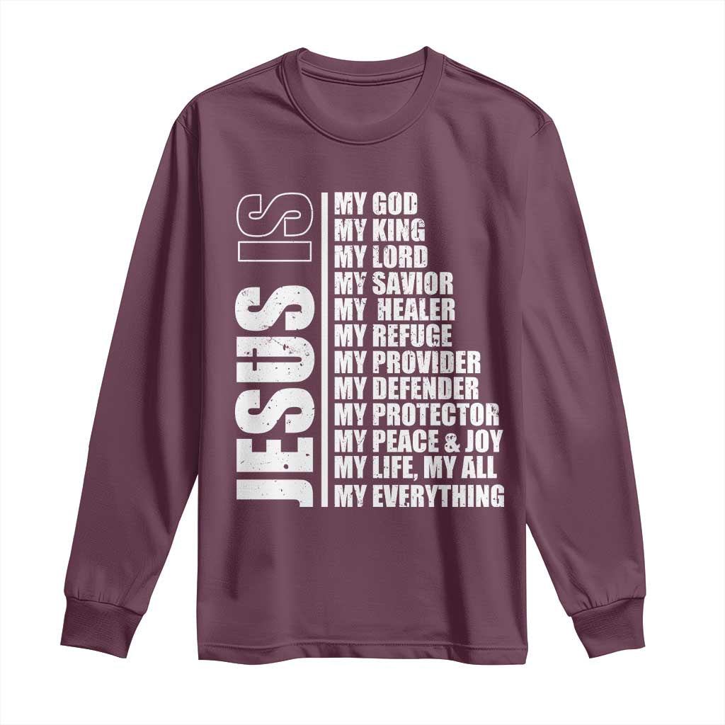 Jesus Is My Everything My God My Lord And Savior Christian Long Sleeve Shirt TS11 Maroon Print Your Wear