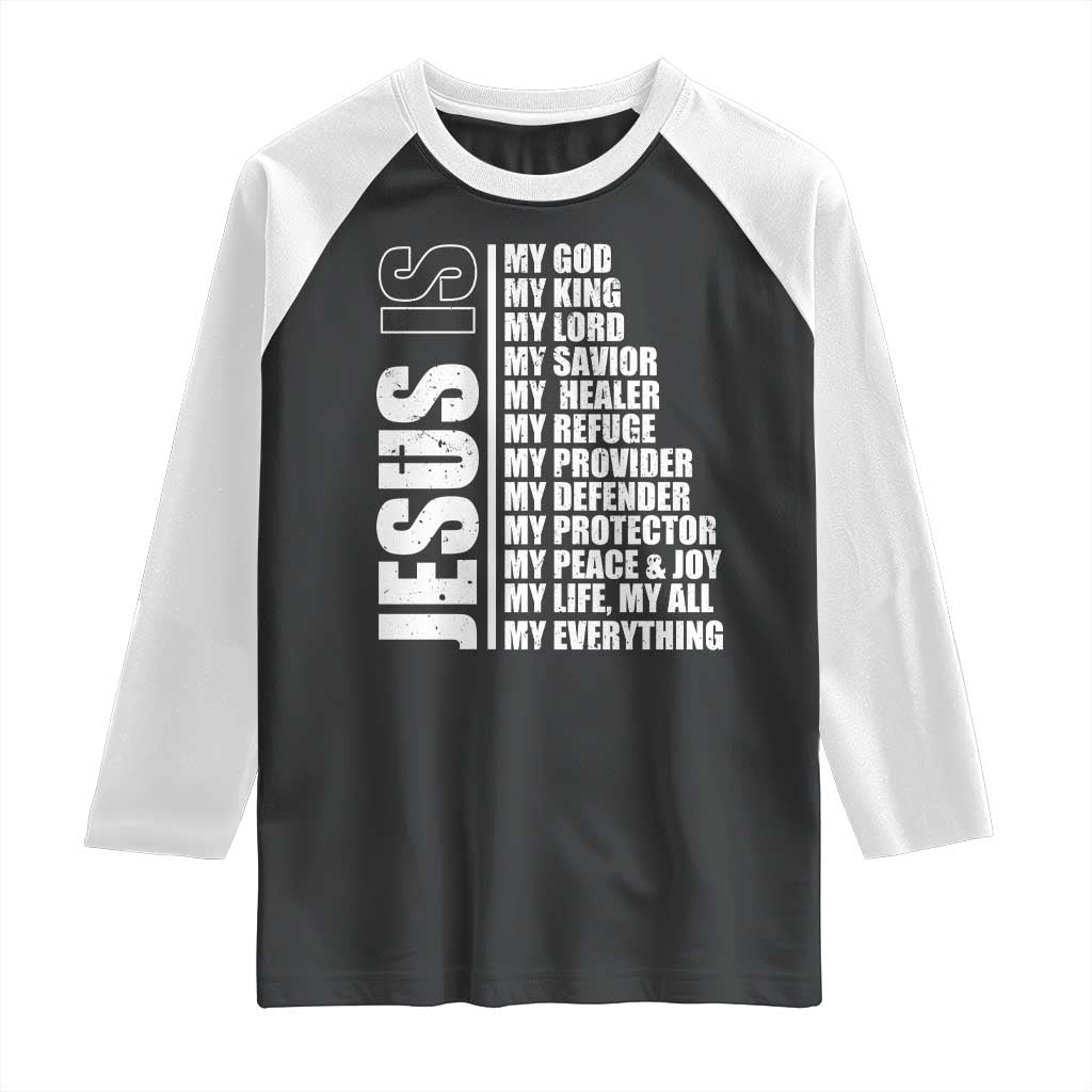 Jesus Is My Everything My God My Lord And Savior Christian Raglan Shirt TS11 Black White Print Your Wear
