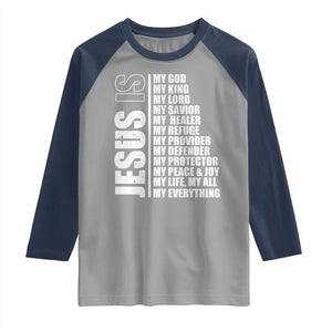 Jesus Is My Everything My God My Lord And Savior Christian Raglan Shirt TS11 Sport Gray Navy Print Your Wear