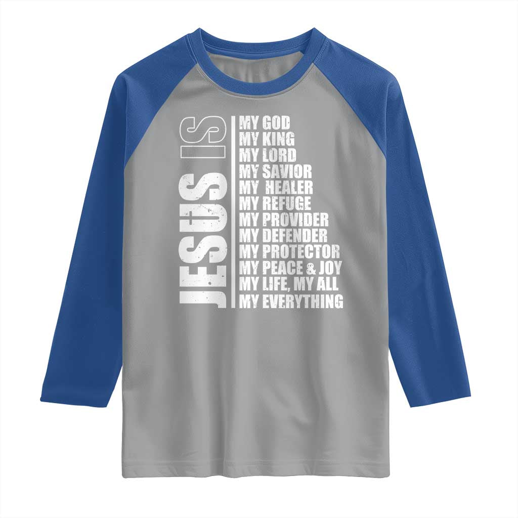 Jesus Is My Everything My God My Lord And Savior Christian Raglan Shirt TS11 Sport Gray Royal Print Your Wear
