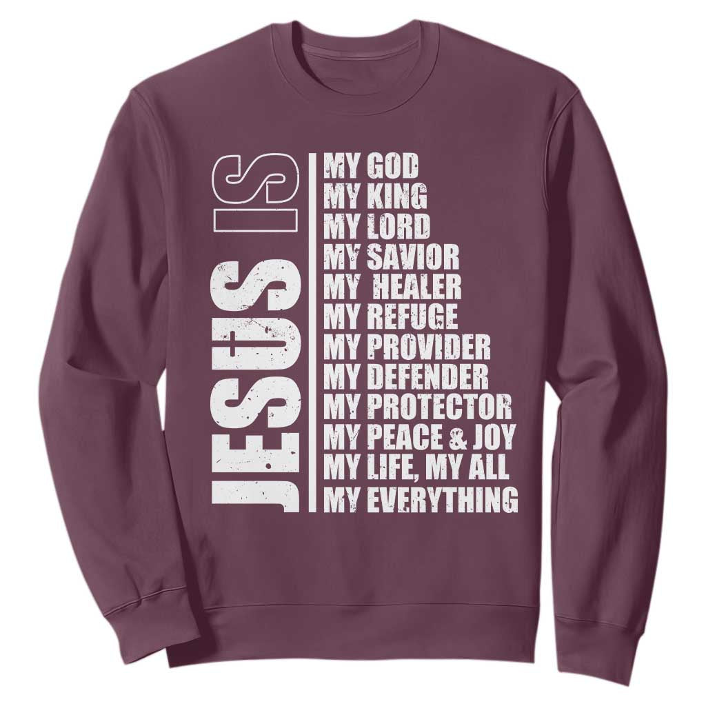 Jesus Is My Everything My God My Lord And Savior Christian Sweatshirt TS11 Maroon Print Your Wear
