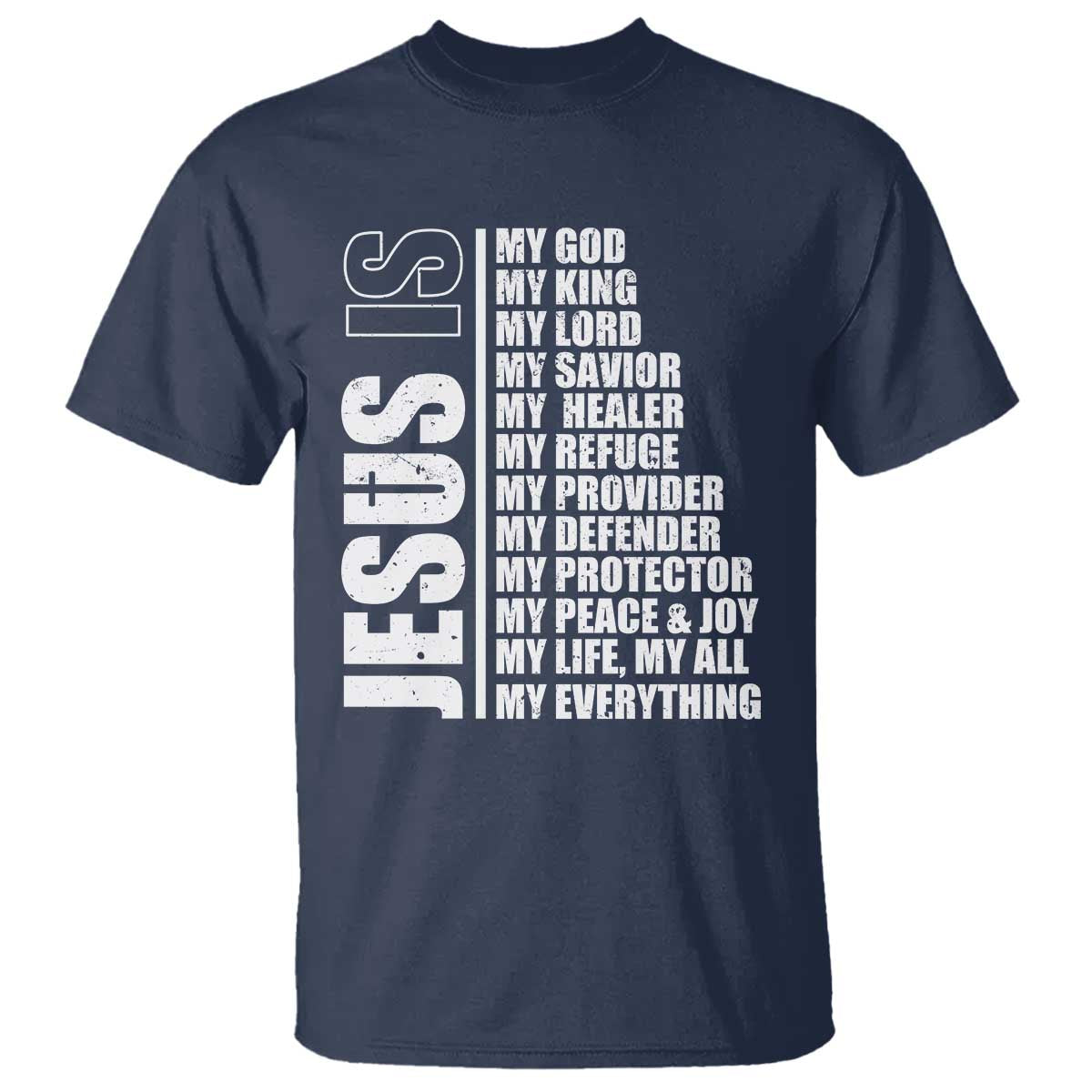 Jesus Is My Everything My God My Lord And Savior Christian T Shirt TS11 Navy Print Your Wear
