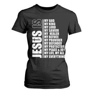 Jesus Is My Everything My God My Lord And Savior Christian T Shirt For Women TS11 Black Print Your Wear