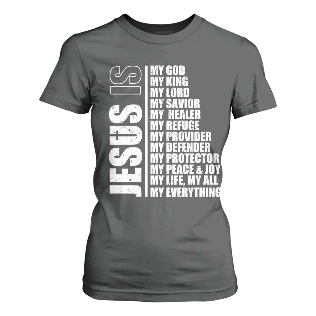 Jesus Is My Everything My God My Lord And Savior Christian T Shirt For Women TS11 Dark Heather Print Your Wear