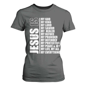 Jesus Is My Everything My God My Lord And Savior Christian T Shirt For Women TS11 Dark Heather Print Your Wear