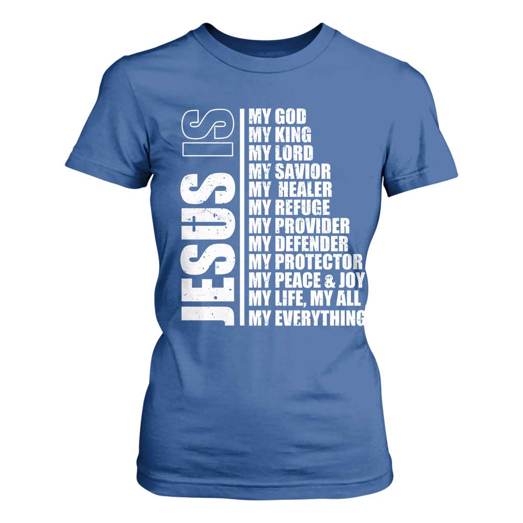 Jesus Is My Everything My God My Lord And Savior Christian T Shirt For Women TS11 Royal Blue Print Your Wear