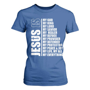 Jesus Is My Everything My God My Lord And Savior Christian T Shirt For Women TS11 Royal Blue Print Your Wear