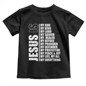 Jesus Is My Everything My God My Lord And Savior Christian Toddler T Shirt TS11 Black Print Your Wear