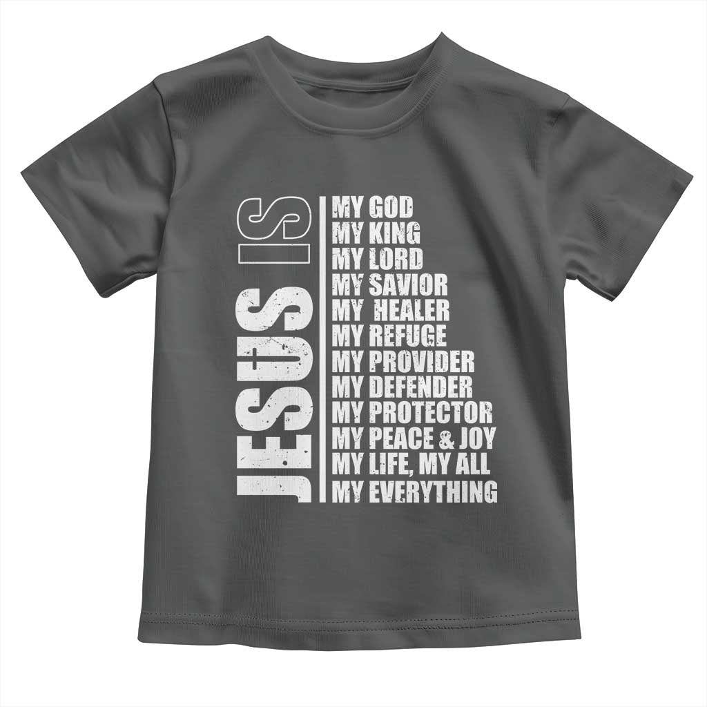 Jesus Is My Everything My God My Lord And Savior Christian Toddler T Shirt TS11 Dark Heather Print Your Wear