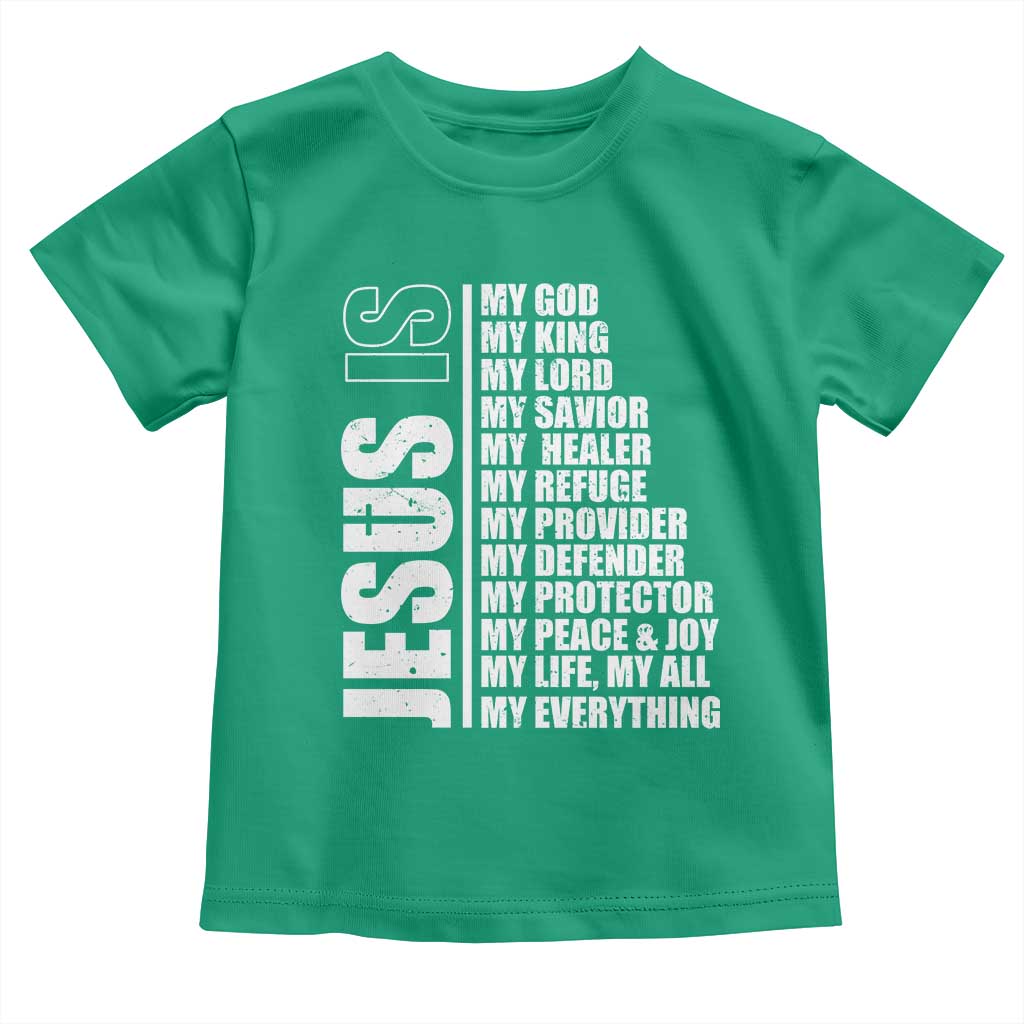 Jesus Is My Everything My God My Lord And Savior Christian Toddler T Shirt TS11 Irish Green Print Your Wear