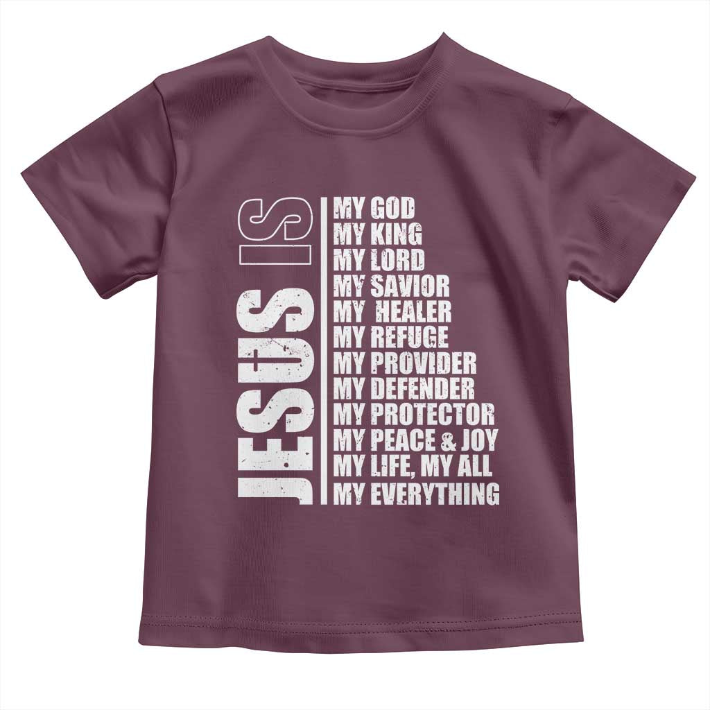 Jesus Is My Everything My God My Lord And Savior Christian Toddler T Shirt TS11 Maroon Print Your Wear