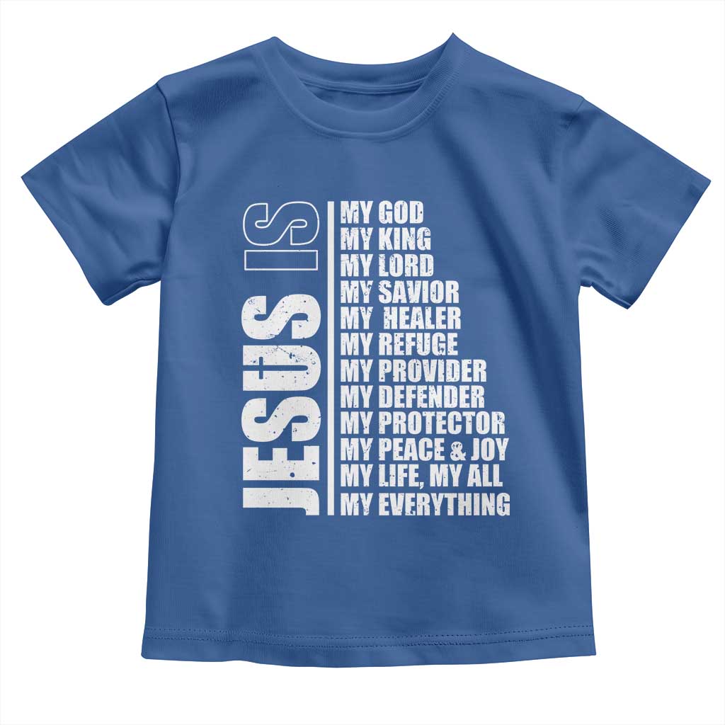 Jesus Is My Everything My God My Lord And Savior Christian Toddler T Shirt TS11 Royal Blue Print Your Wear