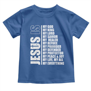 Jesus Is My Everything My God My Lord And Savior Christian Toddler T Shirt TS11 Royal Blue Print Your Wear