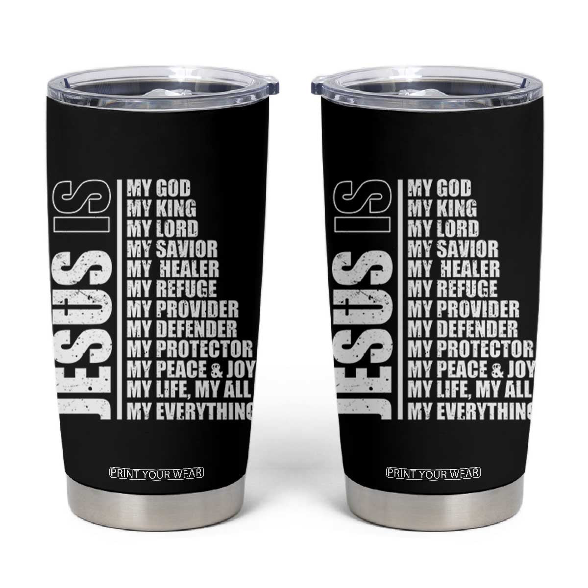 Jesus Is My Everything My God My Lord And Savior Christian Tumbler Cup TS11 Black Print Your Wear
