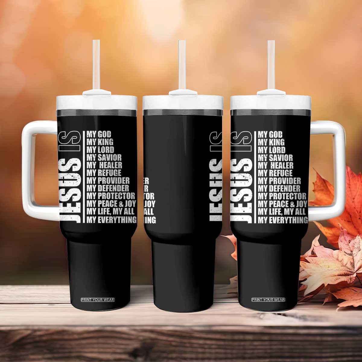 Jesus Is My Everything My God My Lord And Savior Christian Tumbler With Handle TS11 Print Your Wear