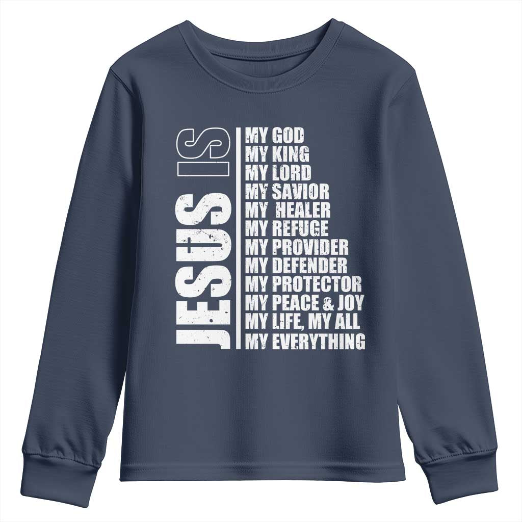 Jesus Is My Everything My God My Lord And Savior Christian Youth Sweatshirt TS11 Navy Print Your Wear