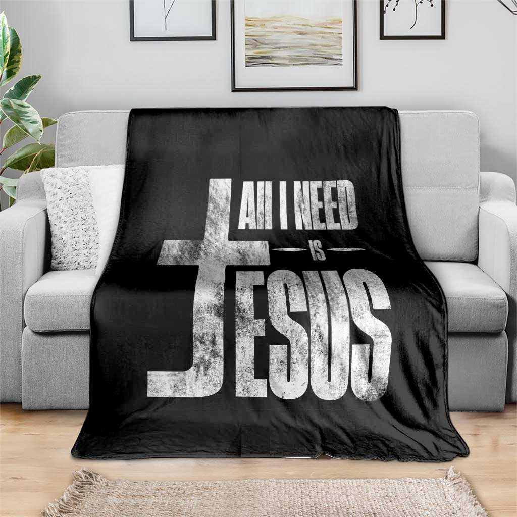 All I Need Is Jesus Throw Blanket Christian Believer Faith God Religious TS11 Print Your Wear