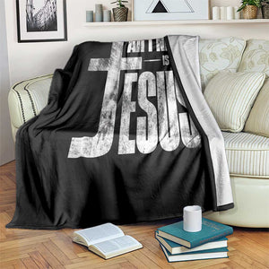 All I Need Is Jesus Throw Blanket Christian Believer Faith God Religious TS11 Print Your Wear