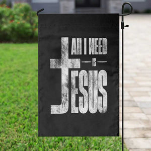 All I Need Is Jesus Garden Flag Christian Believer Faith God Religious TS11 Print Your Wear