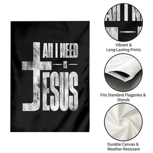 All I Need Is Jesus Garden Flag Christian Believer Faith God Religious TS11 Print Your Wear