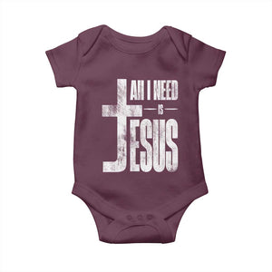 All I Need Is Jesus Baby Onesie Christian Believer Faith God Religious TS11 Maroon Print Your Wear